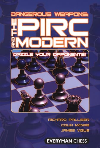 Dangerous Weapons The Pirc and Modern: Dazzle Your Opponents