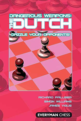 Dangerous Weapons: The Dutch (Everyman Chess Series)