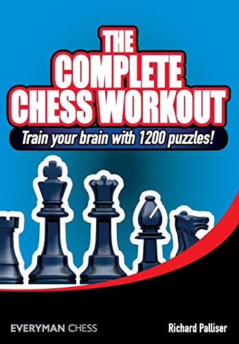 The Complete Chess Workout: Train your brain with 1200 puzzles! (Everyman Chess)