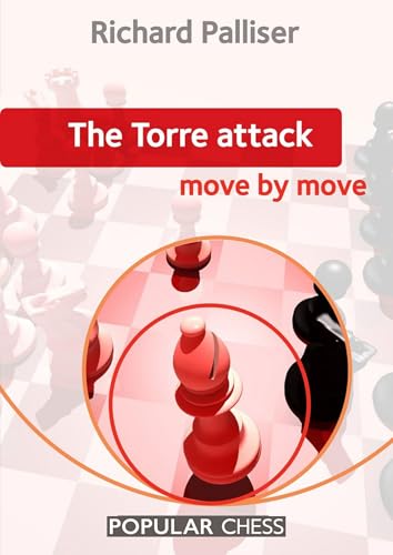 The Torre Attack: Move by Move von Everyman Chess