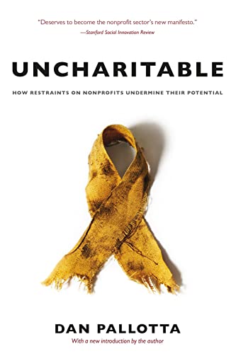 Uncharitable: How Restraints on Nonprofits Undermine Their Potential von Brandeis University Press