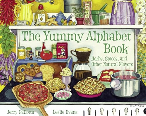 The Yummy Alphabet Book: Herbs, Spices, and Other Natural Flavors (Jerry Pallotta's Alphabet Books)