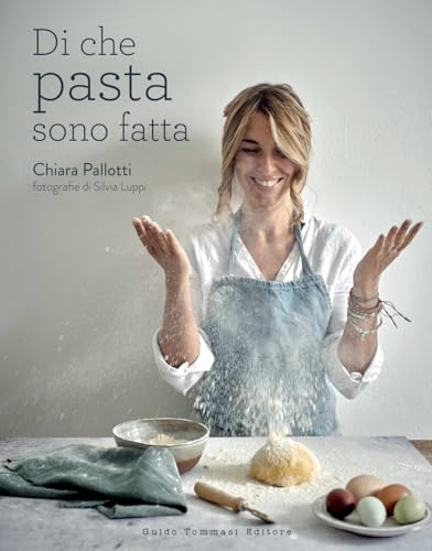 Di che pasta sono fatta. Ediz. illustrata (Gli illustrati) von Guido Tommasi Editore-Datanova