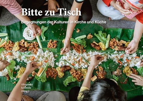 Bitte zu Tisch: Begegnungen der Kulturen in Kirche und Küche von Pallotti Verlag