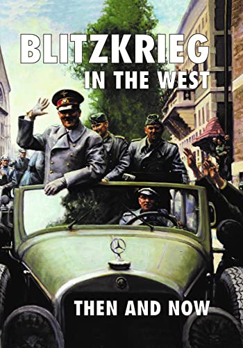 Blitzkrieg in the West: Then and Now (After the Battle S)