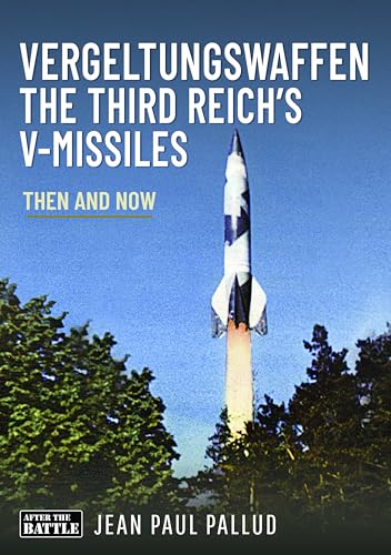 Vergeltungswaffen - the Third Reich's V-missiles: Then and Now von Pen & Sword Books Ltd