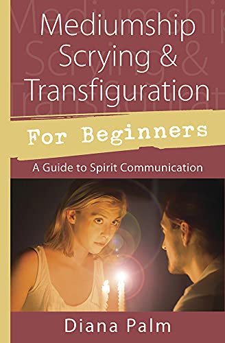 Mediumship Scrying & Transfiguration for Beginners: A Guide to Spirit Communication (Llewellyn's for Beginners) von Llewellyn Publications