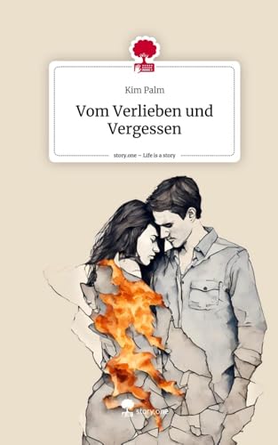 Vom Verlieben und Vergessen. Life is a Story - story.one von story.one publishing