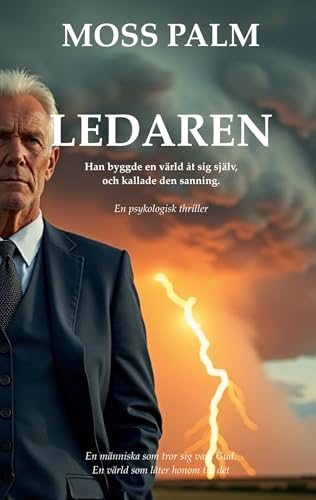 Ledaren: Han byggde en värld åt sig själv, och kallade den sanning. von BoD – Books on Demand – Schweden