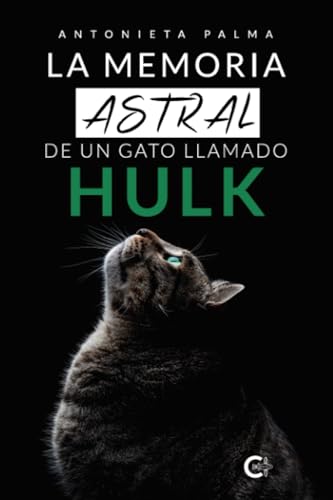 La memoria Astral de un gato llamado HULK La memoria Astral de un gato llamado HULK von Caligrama