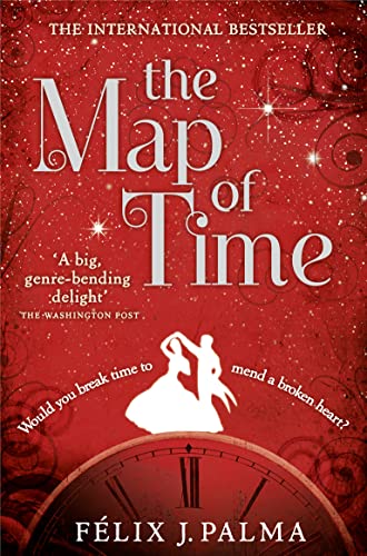 THE MAP OF TIME: Would you break time . . . to mend a broken heart?. Winner of the Premio Ateneo de Sevilla 2008