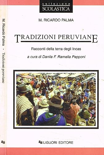 Tradizioni peruviane. Racconti della terra degli incas (Io leggo, Band 7) von Liguori