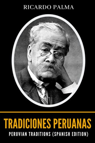 Peruvian Traditions (Spanish Edition): Tradiciones Peruanas von Independently published