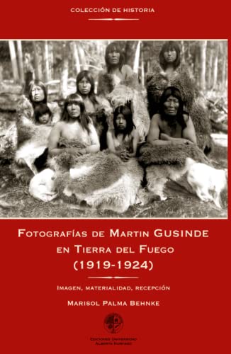Fotografías de Martin Gusinde en Tierra del Fuego (1919-1924): Imagen, material, recepción