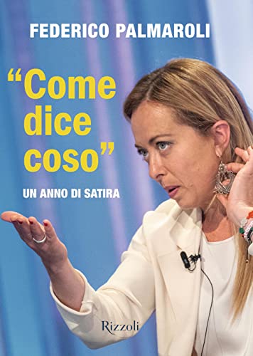 «Come dice coso». Un anno di satira (Varia) von Rizzoli