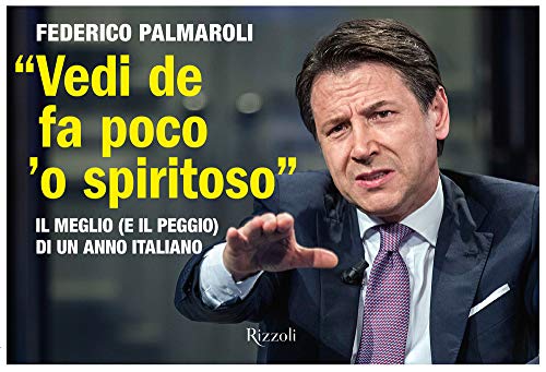 «Vedi de fa poco 'o spiritoso». Il meglio (e il peggio) di un anno italiano von Rizzoli