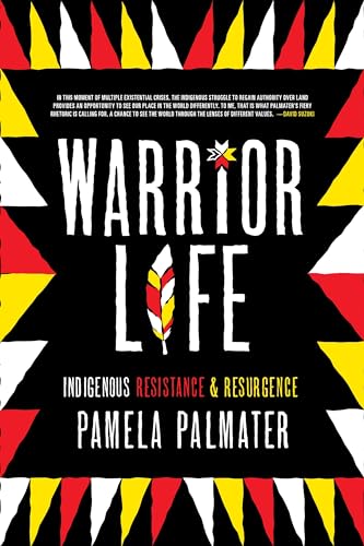 Warrior Life: Indigenous Resistance & Resurgence: Indigenous Resistance and Resurgence von Fernwood Publishing
