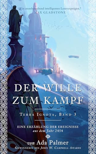 Der Wille zum Kampf: Eine Erzählung der Ereignisse aus dem Jahr 2454 (Terra Ignota) von Panini Verlags GmbH