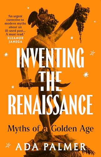 Inventing the Renaissance: Myths of a Golden Age von Apollo
