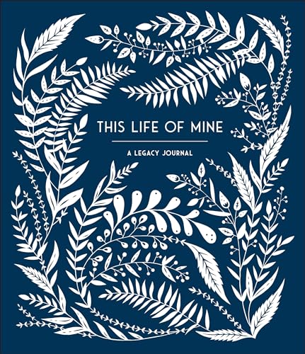 This Life of Mine: A Legacy Journal for Grandparents, Parents and Anyone to Preserve Memories, Mome nts & Milestones (Keepsake Legacy Journals) von Sasquatch Books