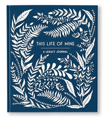 This Life of Mine: A Legacy Journal for Grandparents, Parents and Anyone to Preserve Memories, Moments & Milestones (Keepsake Legacy Journals) von Sasquatch Books