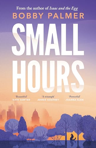 Small Hours: the spellbinding new novel from the author of ISAAC AND THE EGG von Headline Review
