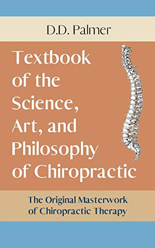 Text-Book of the Science, Art and Philosophy of Chiropractic/The Chiropractor's Adjuster Text-Book of the Science, Art and Philosophy of Chiropractic/The Chiropractor's Adjuster