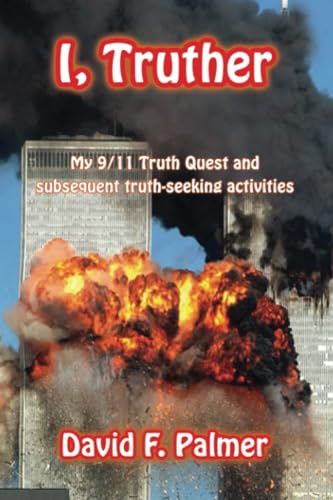 I, Truther: My 9/11 Truth Quest and subsequent truth-seeking activities von Linellen Press