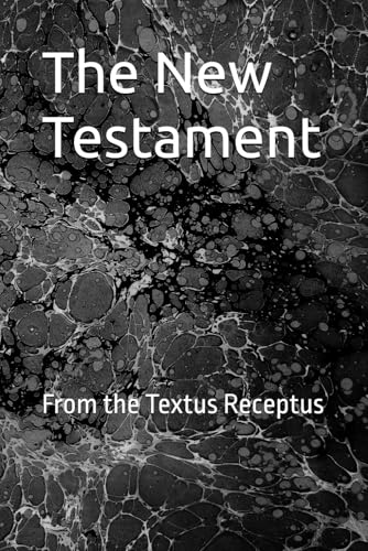 The New Testament: From the Textus Receptus von David Robert Palmer
