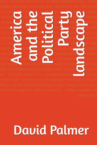 America and the Political Party landscape von Independently published