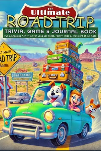 The Ultimate Road Trip Trivia, Games, and Journal Fun Book: Fun and Engaging Activities for Kids, Adults, and Travelers on Long Car Rides and Family Trips von Independently published