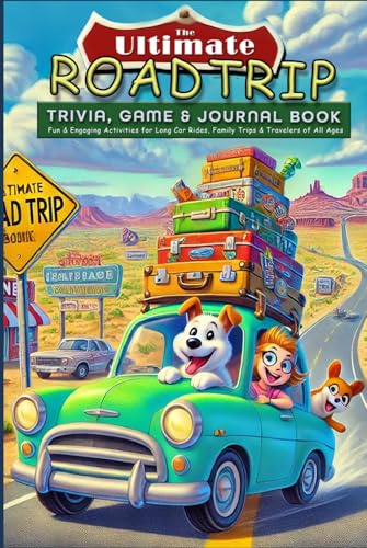 The Ultimate Road Trip Trivia, Games, and Journal Fun Book: Fun and Engaging Activities for Kids, Adults, and Travelers on Long Car Rides and Family Trips von Independently published