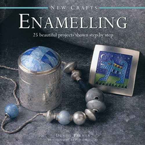 New Crafts: Enamelling: 25 Beautiful Projects Shown Step by Step