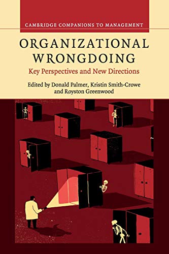 Organizational Wrongdoing: Key Perspectives and New Directions (Cambridge Companions to Management)