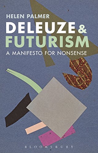 Deleuze and Futurism: A Manifesto for Nonsense von Bloomsbury