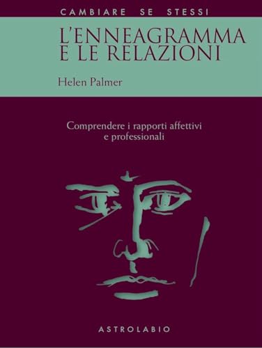 L'enneagramma e le relazioni. Comprendere i rapporti affettivi e professionali (Cambiare se stessi) von Astrolabio Ubaldini