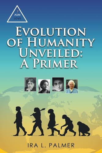 Evolution of Humanity Unveiled: A Primer von Fulton Books