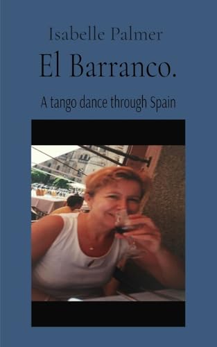 El Barranco: A tango dance through Spain von Lynette Publishing