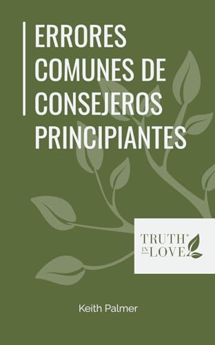 Errores comunes de consejeros principiantes (La serie de soluciones bíblicas) von Association of Certified Biblical Counselors