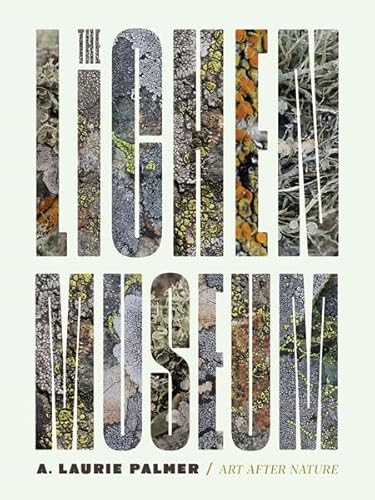 The Lichen Museum (Art After Nature) von Univ Of Minnesota Press