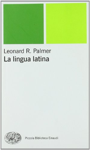La lingua latina (Piccola biblioteca Einaudi. Nuova serie)