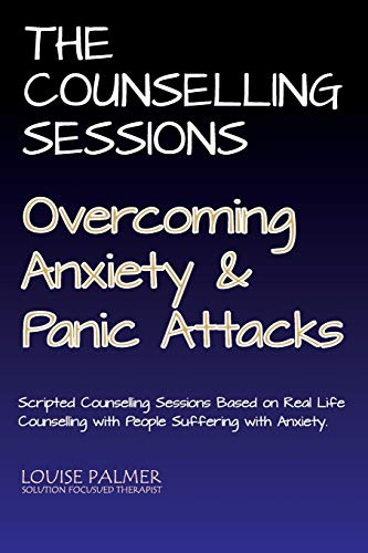 The Counselling Sessions: Overcoming Anxiety & Panic Attacks von CreateSpace Independent Publishing Platform