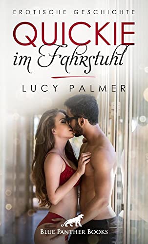 Quickie im Fahrstuhl | Erotische Geschichte + 2 weitere Geschichten: Ausgerechnet mit seiner Chefin bleibt er im Aufzug stecken ... (Love, Passion & Sex) von blue panther books