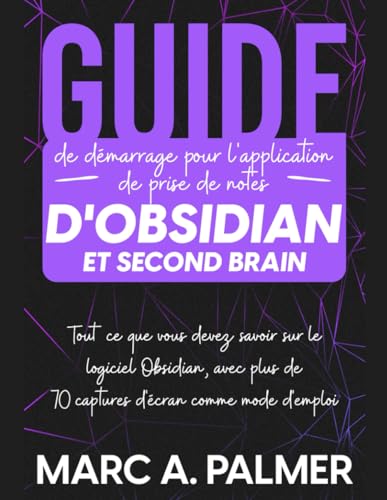 Guide de démarrage pour l'application de prise de notes d'Obsidian et Second Brain: Tout ce que vous devez savoir sur le logiciel Obsidian, avec plus ... devez savoir sur le logiciel Obsidian, avec Guide de démarrage pour l'application de prise de notes d'Obsidian et Second Brain: Tout ce que vous devez savoir sur le logiciel Obsidian, avec plus ... devez savoir sur le logiciel Obsidian, avec von Creafe Publishing