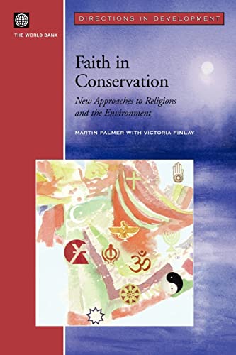 Faith in Conservation: New Approaches to Religions and the Environment (World Bank Directions in Development) von World Bank Publications