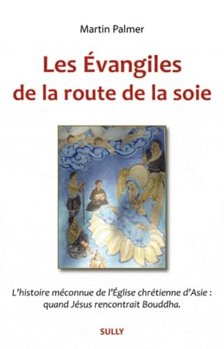 Les évangiles de la route de la soie: si le christianisme avait été chinois