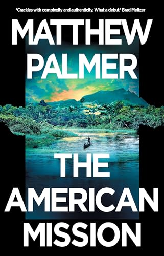 The American Mission: a gripping geopolitical thriller set in Central Africa von Head of Zeus -- an Aries Book
