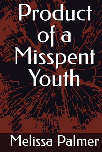 Product of a Misspent Youth von Independently published