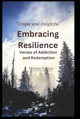 Embracing Resilience: Verses of Addiction and Redemption von Independently published