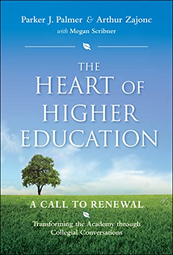 The Heart of Higher Education: A Call to Renewal: Transforming the Academy Throught Collegial Conversations (Jossey-Bass Higher and Adult Education (Hardcover)) von Wiley